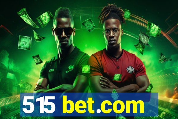 515 bet.com